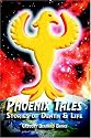 Phoenix Tales: Stories of Death & Life