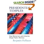 Click here to buy Presidential Temples: How Memorials and Libraries Shape Public Memory by  Benjamin Hufbauer.