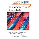 Presidential Temples: How Memorials and Libraries Shape Public Memory