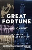 Great Fortune: The Epic of Rockefeller Center