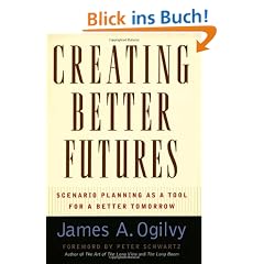 Creating Better Futures: Scenario Planning as a Tool for a Better Tomorrow: Scenario Planning as a Tool for Social Creativity