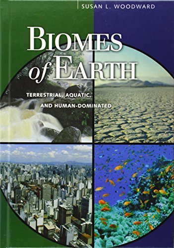 Biomes of Earth: Terrestrial, Aquatic, and Human-Dominated by Woodward, Susan L. (2003) Hardcover