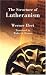 The Structure of Lutheranism (Concordia Classics Series)