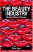 The Beauty Industry: Gender, Culture, Pleasure