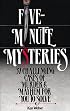Five-Minute Mysteries: 37 Challenging Cases of Murder and Mayhem for You to Solve