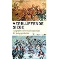 Verbl�ffende Siege: Die gr��ten �berraschungscoups der Kriegsgeschichte