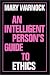 Book An Intelligent Person's Guide to Ethics (Intelligent Person's Guide Series)