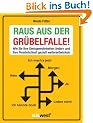 Raus aus der Gr�belfalle!: Wie Sie Ihre Denkgewohnheiten �ndern und Ihre Pers�nlichkeit gezielt weiterentwickeln