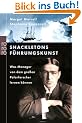 Shackletons F�hrungskunst: Was Manager von dem gro�en Polarforscher lernen k�nnen
