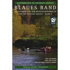 Naturreisen in Sachsen-Anhalt 2. Blaues Band: Reisef�hrer f�r den Wassertourismus in und um Sachsen-Anhalt