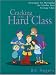 Cracking the Hard Class: Strategies for Managing the Harder than Average Class