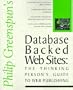 Database Backed Web Sites: The Thinking Person's Guide to Web Publishing