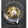 A Twist of the Wrist: Quick Flavorful Meals with Ingredients from Jars, Cans, Bags, and Boxes