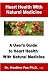 Heart Health with Natural Medicine: A User's Guide to Heart Heatlh with Natural Medicine