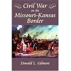 Click here to buy Civil War on the Missouri-Kansas Border by  Donald L. Gilmore.