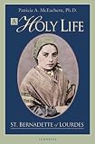 Review Ignatius Press,U.S.  / A Holy Life: The Writings of St. Bernadette of Lourdes