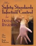 Safety Standards and Infection Control for Dental Hygienists