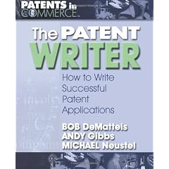 Patent Writer: How to Write Successful Patent Applications (Patents in Commerce) (Patents in Commerce)