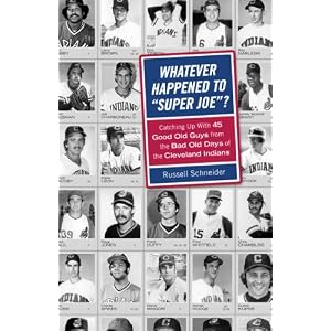 Whatever Happened to Super Joe?: Catching Up With 45 Good Old Guys From The Bad Old Days of... by Russell Schneider