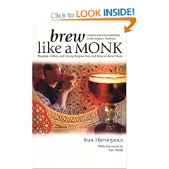 Brew Like a Monk: Trappist, Abbey, and Strong Belgian Ales and How to Brew Them