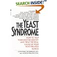 The Yeast Syndrome: How to Help Your Doctor Identify and Treat the Real Cause of Your Yeast-Related Illness by John P. Trowbridge and Morton Walker