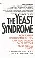 The Yeast Syndrome: How to Help Your Doctor Identify & Treat the Real Cause of Your Yeast-Related  Illness