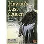 American Experience: Hawaii's Last Queen