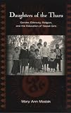 Daughters of the Tharu: Gender, Ethnicity, Religion, and the Education of Nepali Girls (Reference Books in International Education)