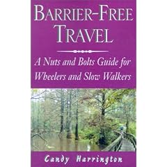 Barrier-Free Travel: A Nuts and Bolts Guide for Wheelers and Slow Walkers (Barrier-Free Travel: A Nuts & Bolts Guide for Wheelers & Slow Walker)