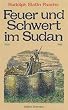 Feuer und Schwert im Sudan: Meine K�mpfe mit den Derwischen, meine Gefangenschaft und Flucht. 1879 - 1895