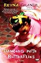 Dancing with Butterflies: A Novel