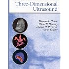 Three-Dimensional Ultrasound by Donal B. Downey, Dolores H. Pretorius, Aaron Fenster, and Thomas R. Nelson