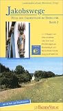Jakobswege: Jakobswege, Bd.2, Von K�ln nach Trier: In 13 Etappen von K�ln und Bonn �ber Trier nach Perl/Schengen am Dreil�ndereck von Deutschland, Luxemburg und Frankreich: Bd 2 - Annette Heusch-Altenstein