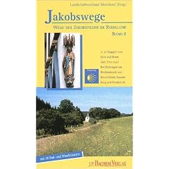 Jakobswege, Bd.2, Von K�ln nach Trier: In 13 Etappen von K�ln und Bonn �ber Trier nach Perl/Schengen am Dreil�ndereck von Deutschland, Luxemburg und Frankreich