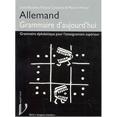 Allemand: Grammaire d'aujourd'hui : grammaire alphab�tique pour l'enseignement sup�rieur