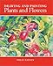 Drawing and Painting Plants and Flowers