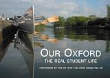 Books : Our Oxford: Capture the Oxford Moment - The Real Student Life
