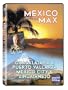 Mexico to the Max