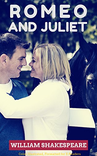 Romeo and Juliet: Color Illustrated, Formatted for E-Readers (Unabridged Version)