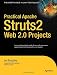 Practical Apache Struts 2 Web 2.0 Projects (Practical Projects)