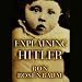 Explaining Hitler: The Search for the Origins of His Evil (Unabridged)