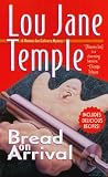 Bread on Arrival (Heaven Lee Culinary Mysteries) Lou Jane Temple