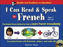 I Can Read and Speak in French (Book + Audio CD): The Simple Picture Method for Kids to Learn French Immediately