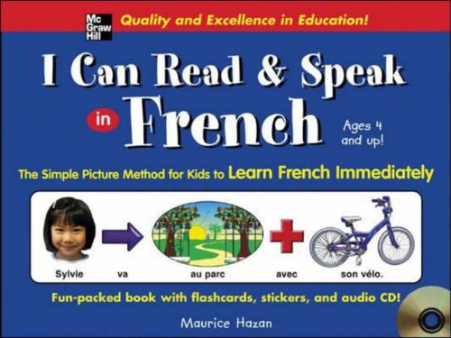 I Can Read and Speak in French (Book + Audio CD): The Simple Picture Method for Kids to Learn French Immediately