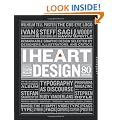 I Heart Design: Remarkable Graphic Design Selected by Designers, Illustrators, and Critics