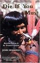 Die If You Must: Brazilian Indians In The Twentieth Century (v. 3)