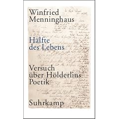 Hälfte des Lebens. Versuch über Hölderlins Poetik (Gebundene Ausgabe)
