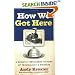 How We Got Here: A Slightly Irreverent History of Technology and Markets