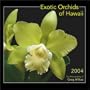 Exotic Orchids of Hawaii 2004 Wall Calendar