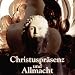 Christuspr�senz und Allmacht. CD